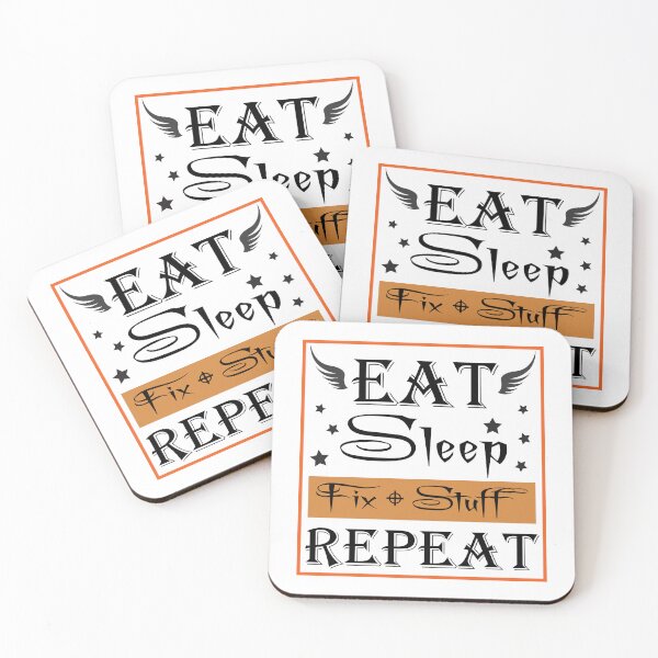 Item preview, Eat Sleep Fix Stuff Repeat designed and sold by Lori Gough.