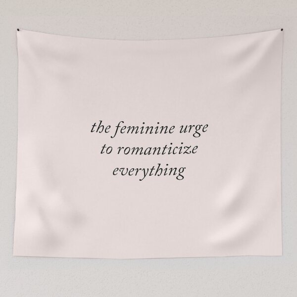 Item preview, The feminine urge to romanticize everything designed and sold by kassiopeiia.