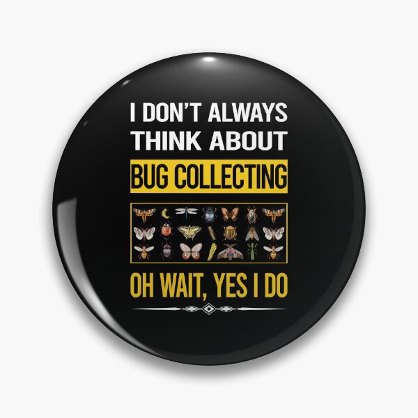 Item preview, Funny Yes I Do Bug Collecting Insect Insects Bugs designed and sold by gowenefkolaob.