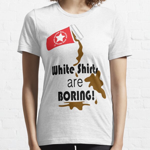 White shirts are boring! Essential T-Shirt