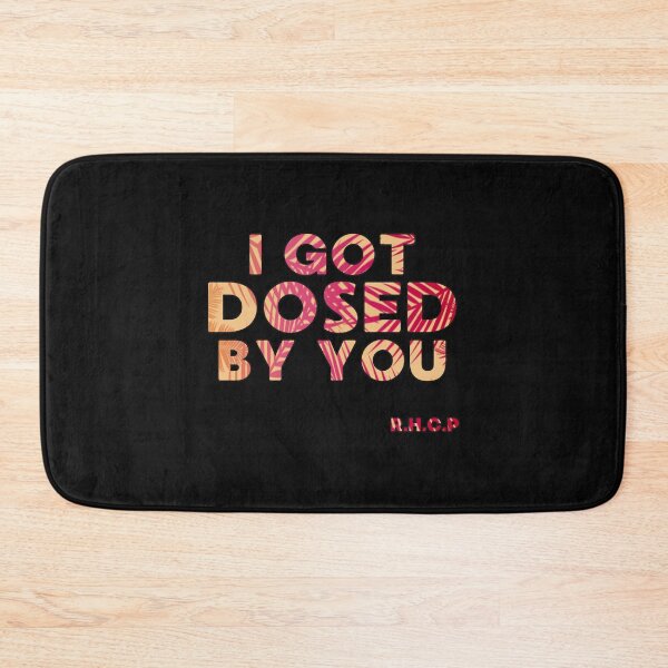 Item preview, I got dosed by you   designed and sold by LORENKLEINL.