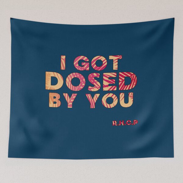 Item preview, I got dosed by you   designed and sold by LORENKLEINL.