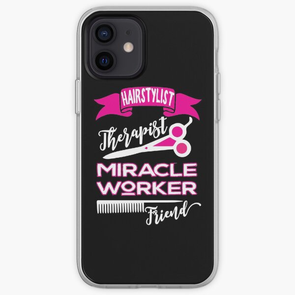 Hairstylist-Therapist, Miracle Worker, Friend hair dresser salon hairdressing iPhone Soft Case