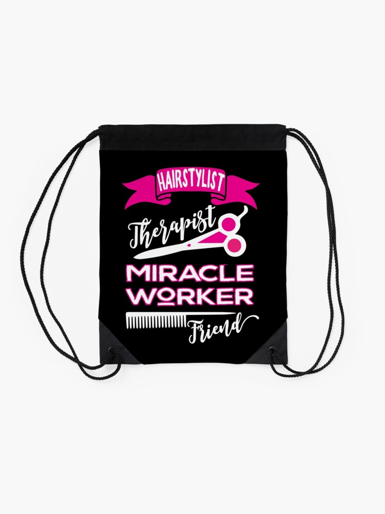 Hairstylist Therapist Miracle Worker Friend Hair Dresser Salon