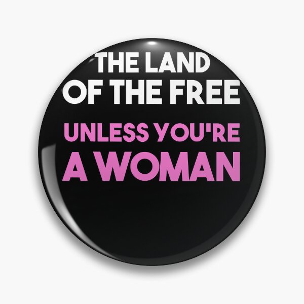 Item preview, Land Of The Free Unless You're a Woman. Pro Choice For Women designed and sold by nedrae.