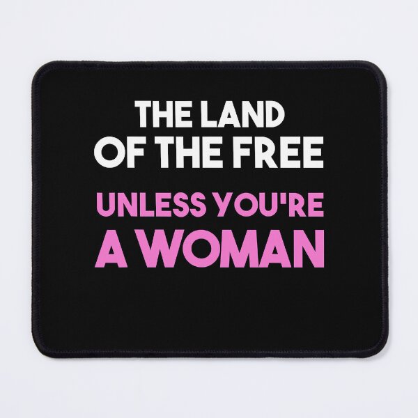 Item preview, Land Of The Free Unless You're a Woman. Pro Choice For Women designed and sold by nedrae.