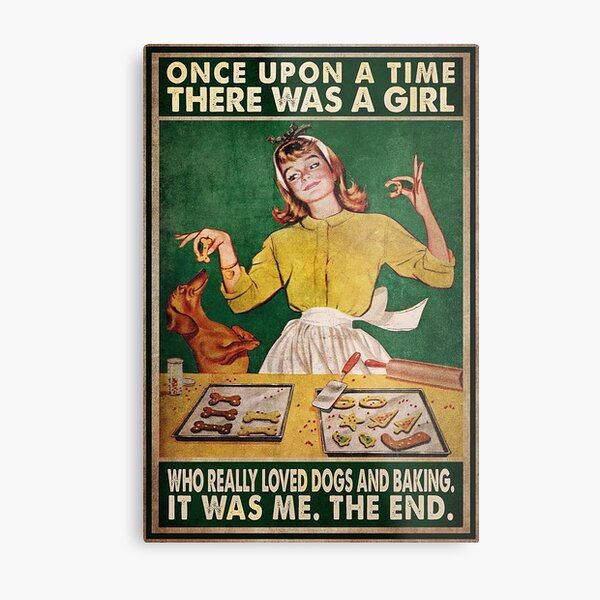 Item preview, Once upon a time there was a girl who really loved dogs and baking it was me designed and sold by reenea84.