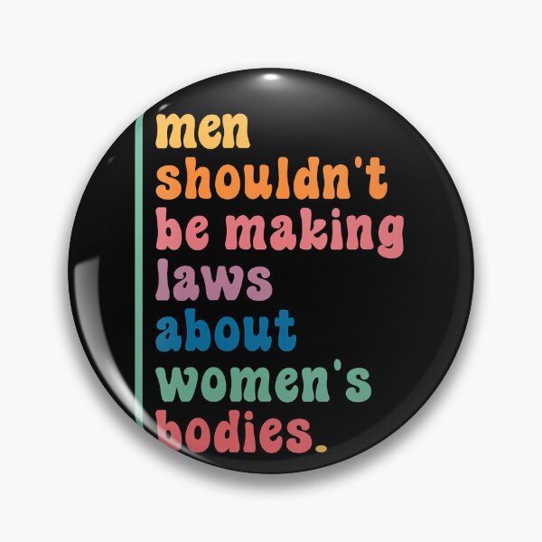 Item preview, Womens Men Shouldn't Be Making Laws About Women's Bodies Feminist designed and sold by nedrae.