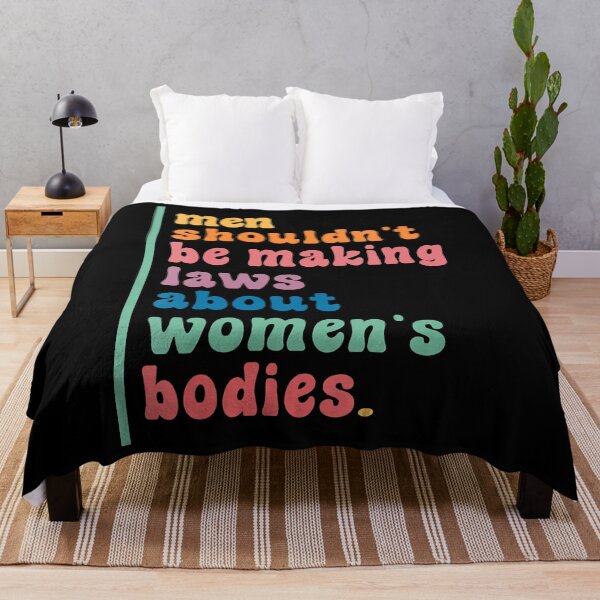 Item preview, Womens Men Shouldn't Be Making Laws About Women's Bodies Feminist designed and sold by nedrae.
