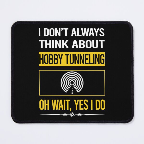 Item preview, Funny Yes I Do Hobby Tunneling designed and sold by gowenefkolaob.