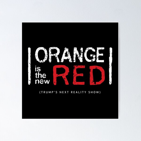 Item preview, orange is the new red - (trump's next reality show) designed and sold by directdesign.