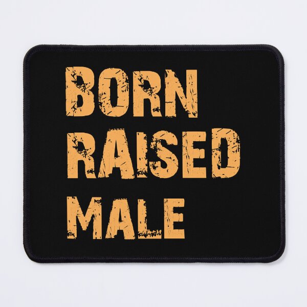 Item preview, Born Male Raised designed and sold by PepperDesignt.