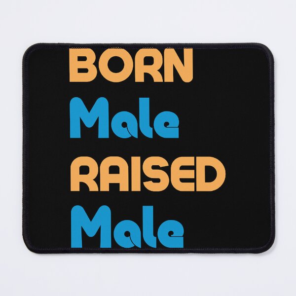 Item preview, Born Male Raised designed and sold by PepperDesignt.