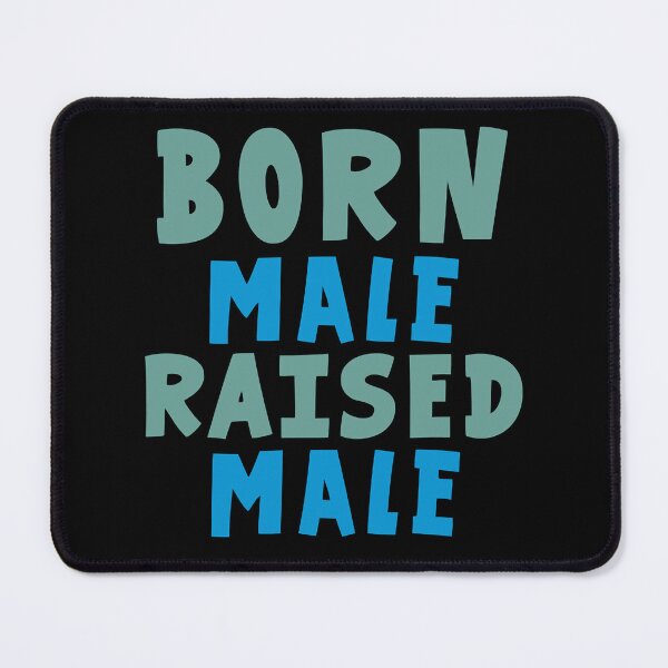 Item preview, Born Male Raised  designed and sold by PepperDesignt.