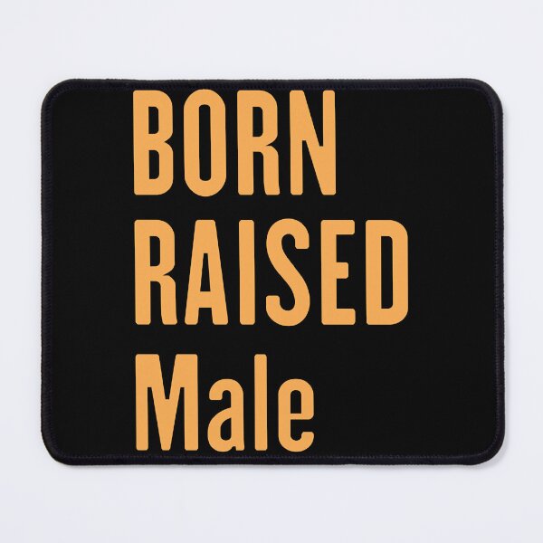 Item preview, Born Male Raised  designed and sold by PepperDesignt.