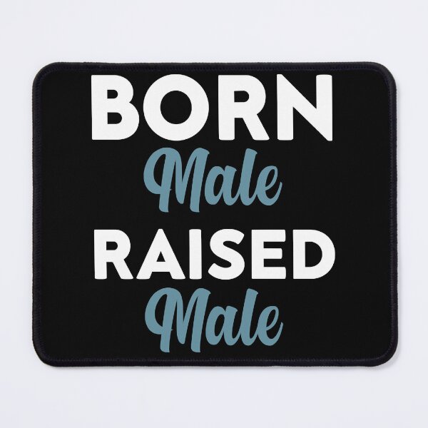Item preview, Born Male Raised designed and sold by PepperDesignt.