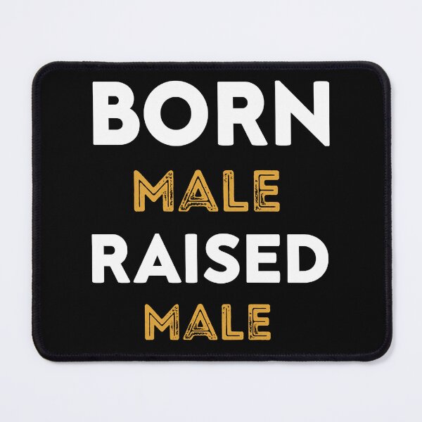 Item preview, Born Male Raised designed and sold by PepperDesignt.
