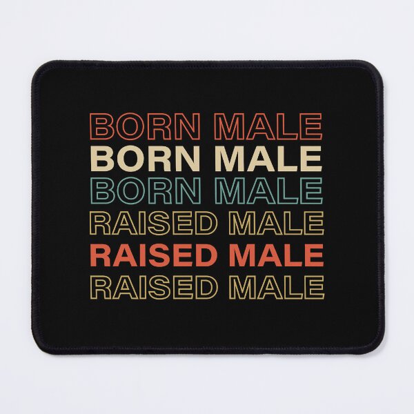 Item preview, Born Male Raised designed and sold by PepperDesignt.
