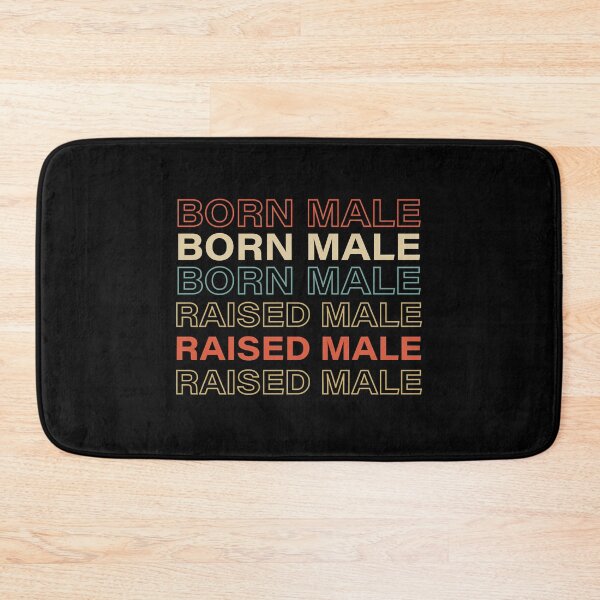 Item preview, Born Male Raised  designed and sold by PepperDesignt.