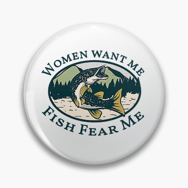 Item preview, women want me fish fear me designed and sold by Jacies805.