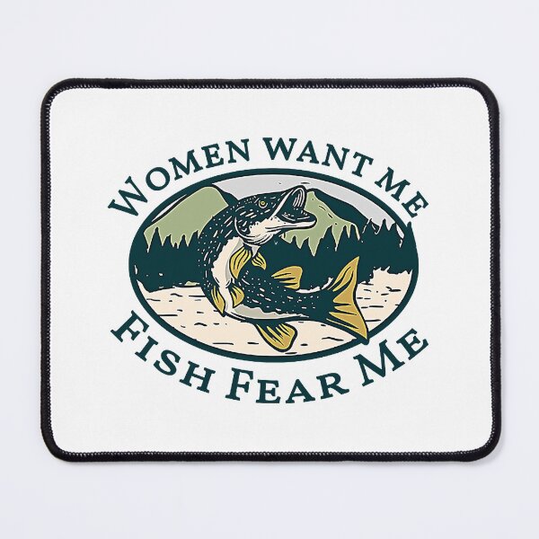 Item preview, women want me fish fear me designed and sold by Jacies805.