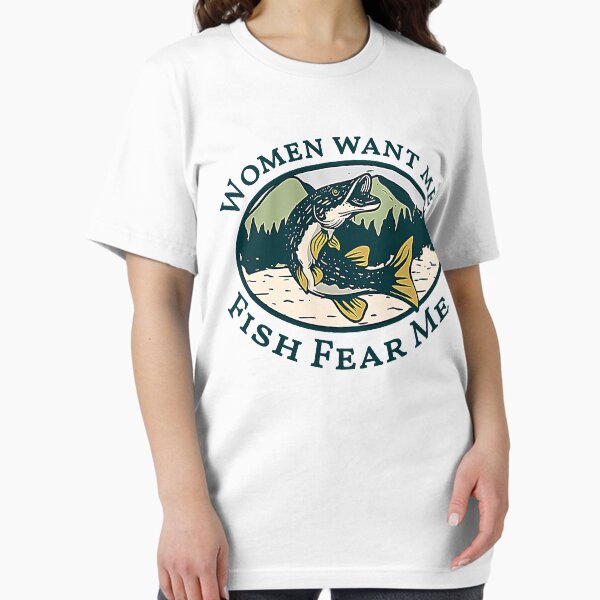 Item preview, women want me fish fear me designed and sold by Jacies805.