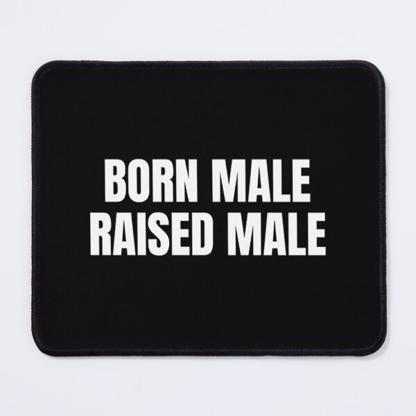 Item preview, Born Male Raised designed and sold by PepperDesignt.