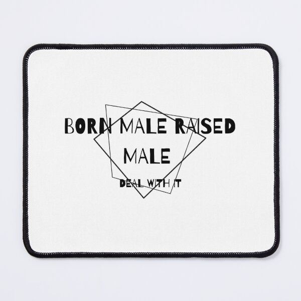 Item preview, born male raised  designed and sold by PepperDesignt.