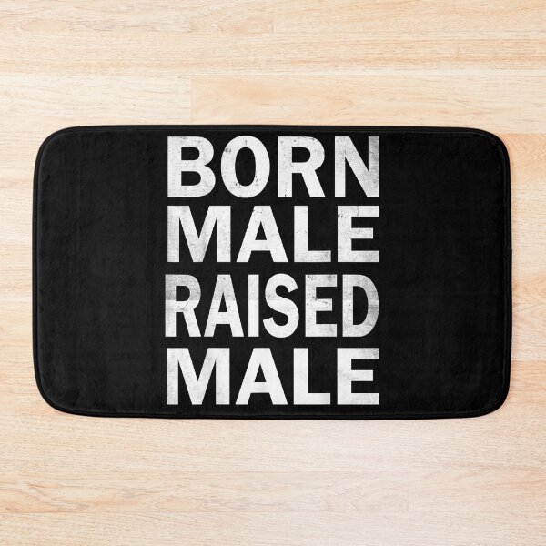 Item preview, born male raised  designed and sold by PepperDesignt.