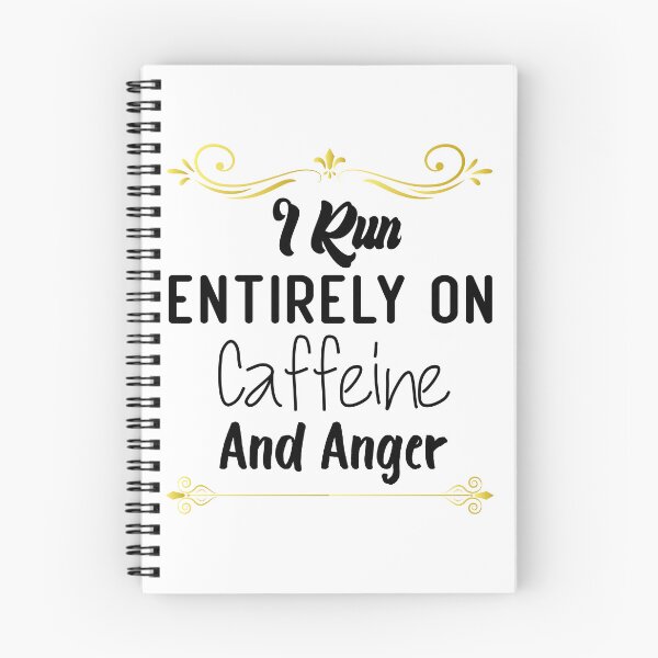 Item preview, I Run Entirely on Caffeine and Anger designed and sold by medbdj.