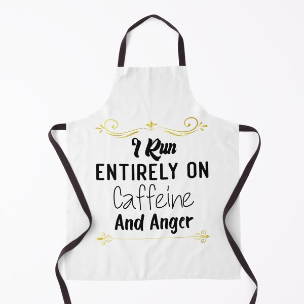 Item preview, I Run Entirely on Caffeine and Anger designed and sold by medbdj.