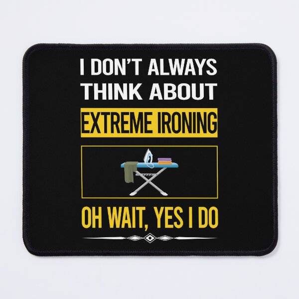 Item preview, Funny Yes I Do Extreme Ironing designed and sold by gowenefkolaob.