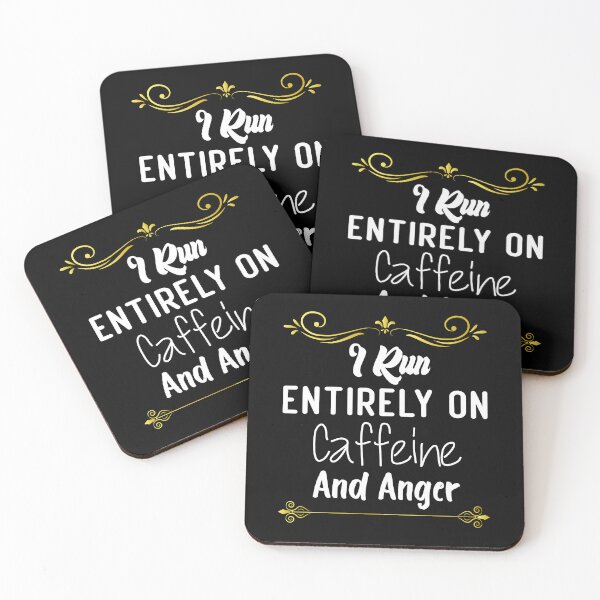 Item preview, I Run Entirely on Caffeine and Anger designed and sold by medbdj.