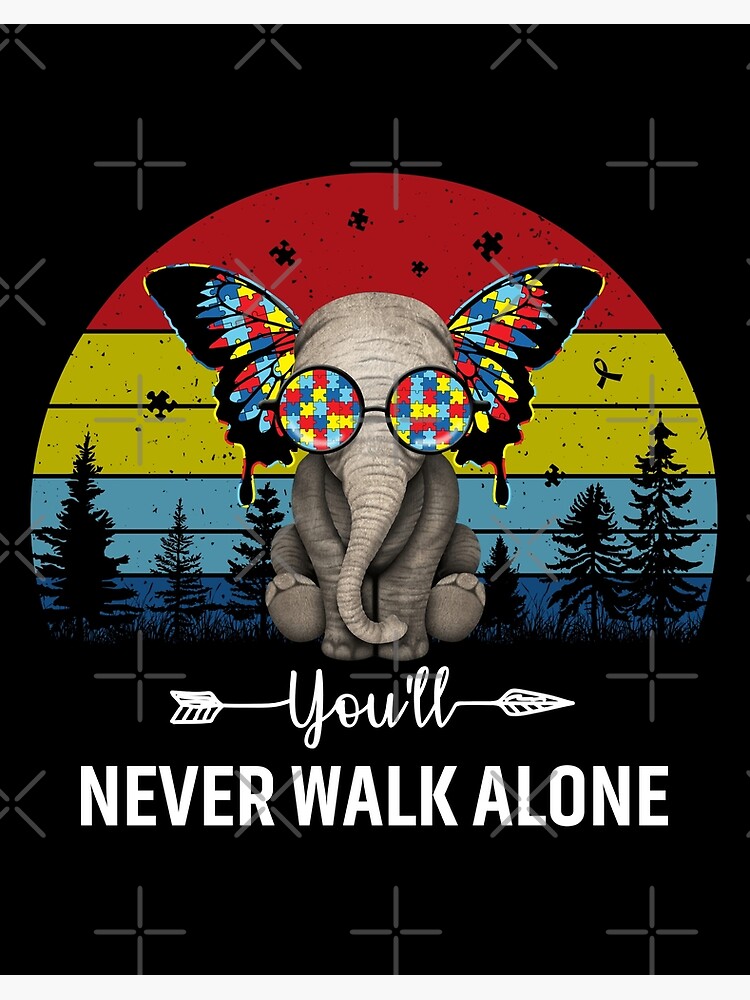 Autism Awareness You Ll Never Walk Alone Canvas And Poster