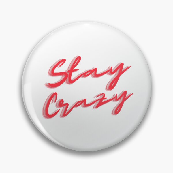 Item preview, stay crazy  designed and sold by danielletrisha.