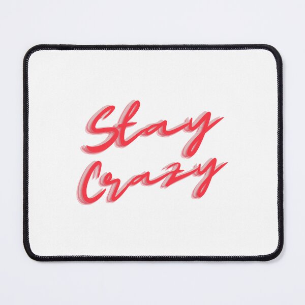Item preview, stay crazy  designed and sold by danielletrisha.