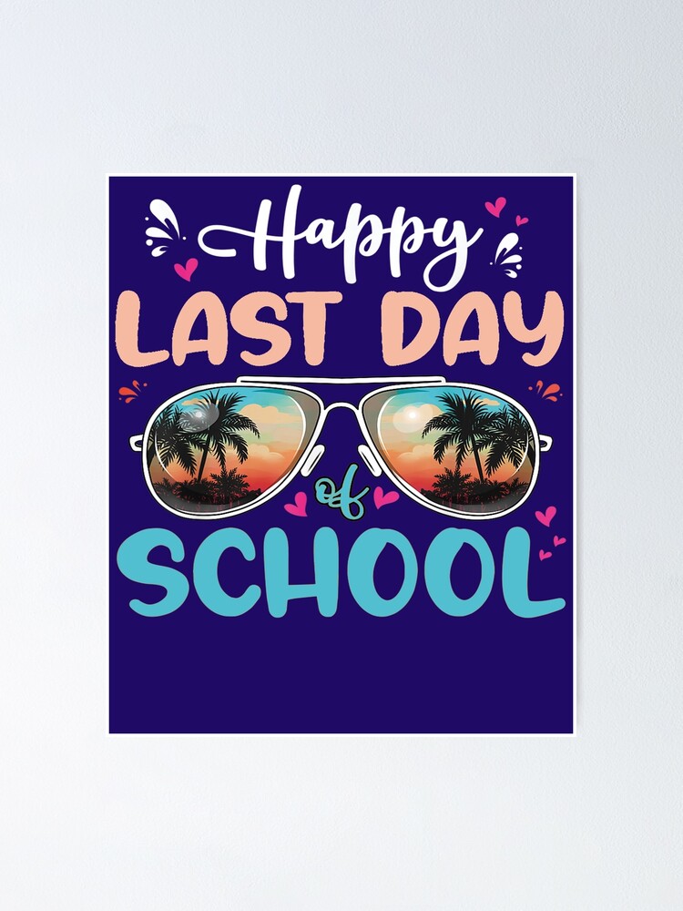 "HappyLastDayofSchool202220232024" Poster for Sale by corecropllc