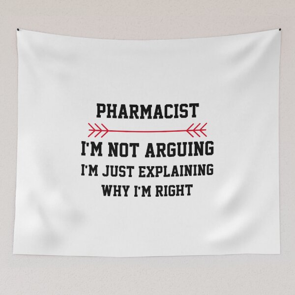 Item preview, Pharmacist Im Not Arguing designed and sold by Yay Design.