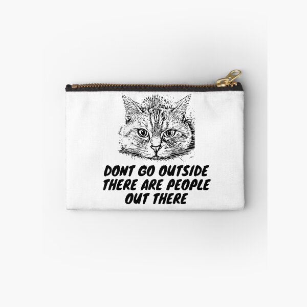 Item preview, Don't Go Outside There Are People Out There - Funny Sarcasrtic Cat designed and sold by AYT-Shirts.