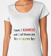 Kidney Decoys Women's Premium T-Shirt