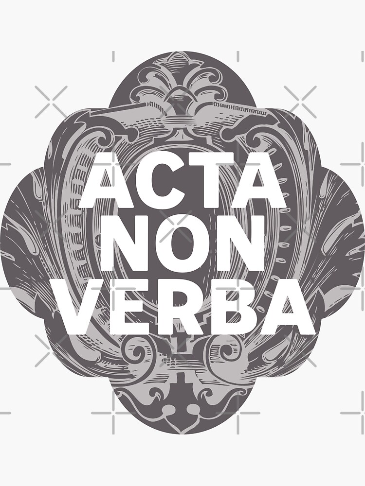 acta-non-verba-latin-actions-not-words-sticker-for-sale-by