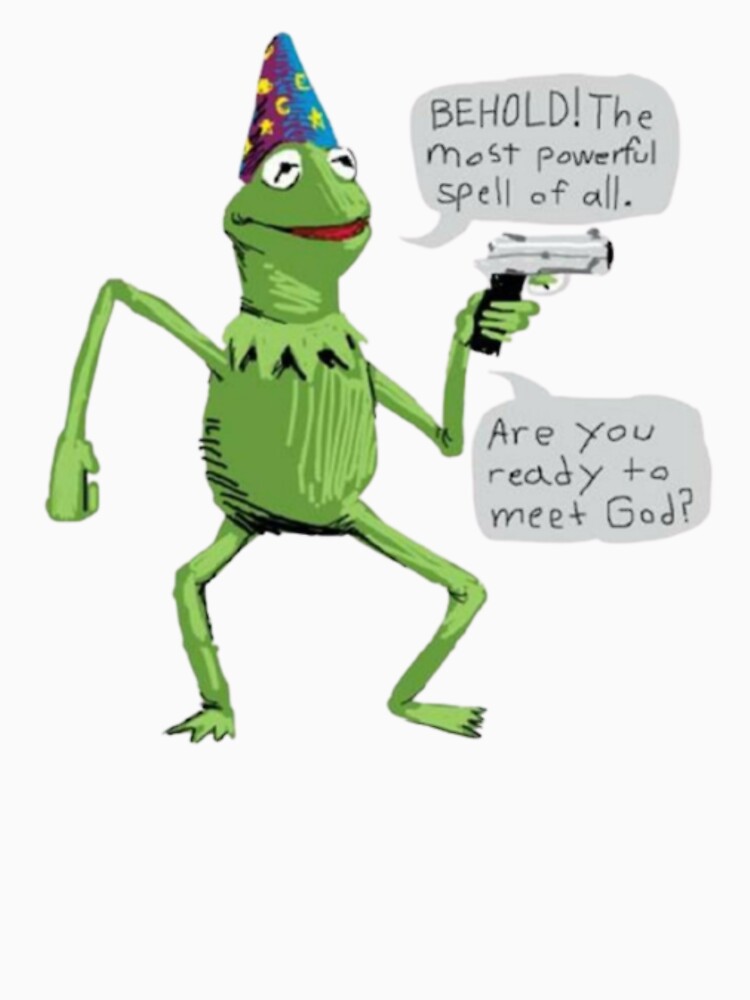 "Wizard Kermit with Gun behold the most powerful spell of all. are you