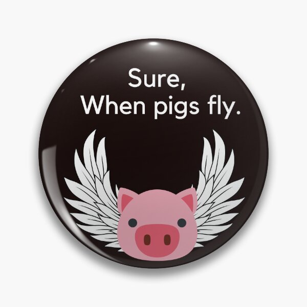 Item preview, Sure, When Pigs Fly designed and sold by Linda La Guardia.