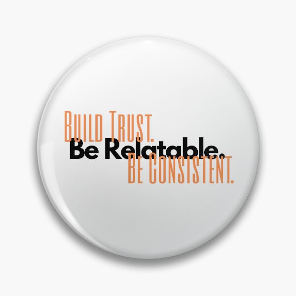Item preview, Build Trust. Be Relatable. Be Consistent designed and sold by exclusivebucket.