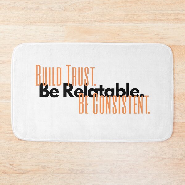 Item preview, Build Trust. Be Relatable. Be Consistent designed and sold by exclusivebucket.