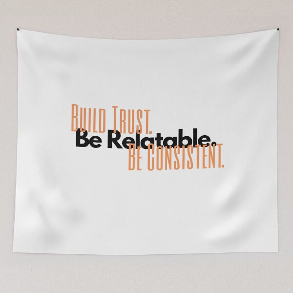 Item preview, Build Trust. Be Relatable. Be Consistent designed and sold by exclusivebucket.