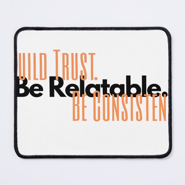 Item preview, Build Trust. Be Relatable. Be Consistent designed and sold by exclusivebucket.