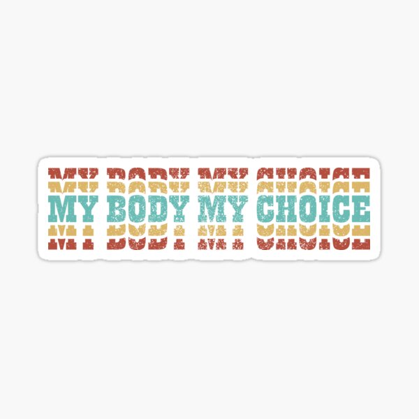 My Body My Choiceprochoice Reproductive Rights Sticker For Sale By Hsina Shop Redbubble 