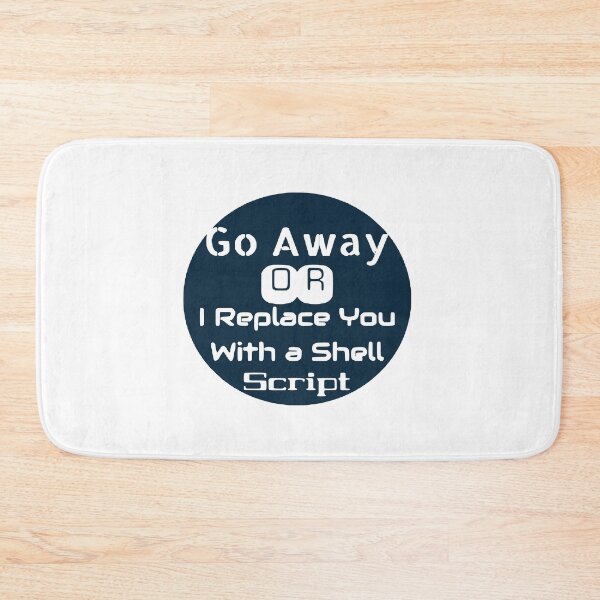 Item preview, Go Away OR I Replace You With a Shell Script designed and sold by fSocietyAUT.