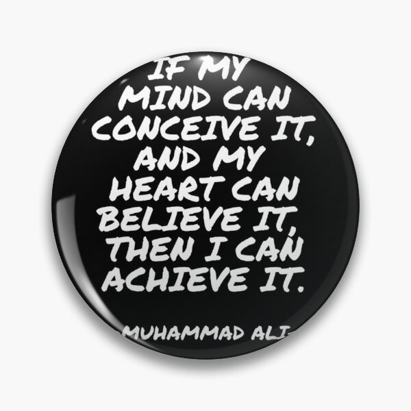 Item preview, Muhammad Ali - If my mind can conceive it, and my heart can believe it, then I can achiev designed and sold by hoehnecc.